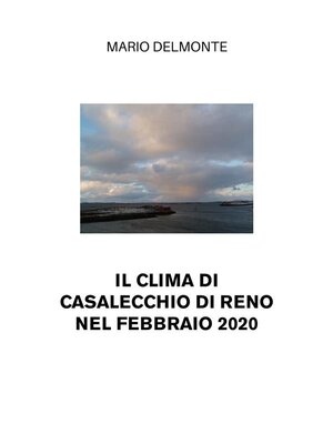 cover image of Il Clima Di Casalecchio Di Reno Nel Febbraio 2020